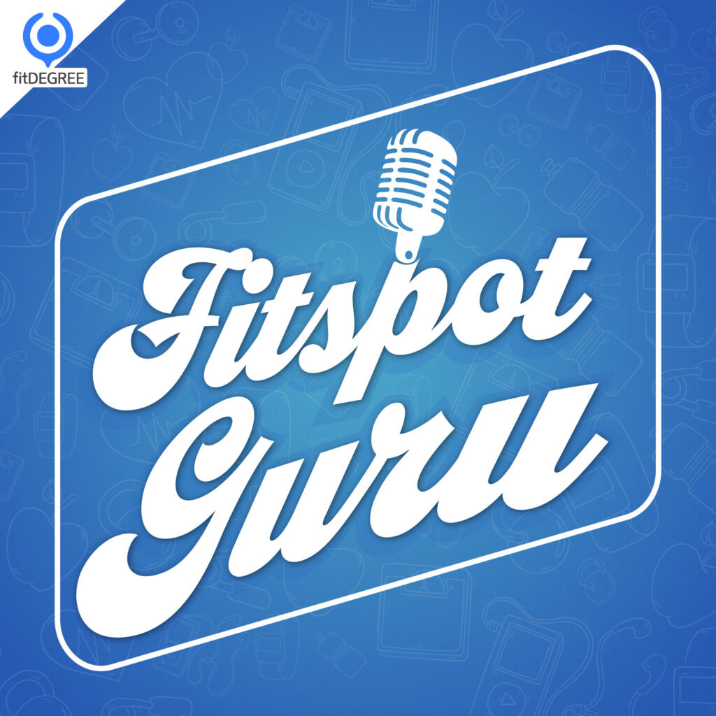 Client Feature Megan McLean fitDEGREE FitSpot Guru Podcast